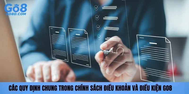 Các quy định chung trong chính sách điều khoản và điều kiện GO8
